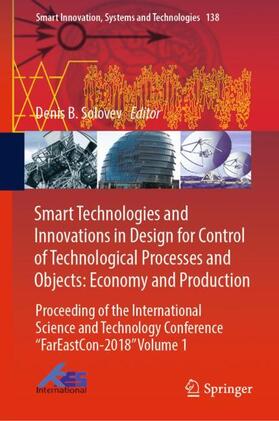 Solovev | Smart Technologies and Innovations in Design for Control of Technological Processes and Objects: Economy and Production | Buch | 978-3-030-15576-6 | sack.de