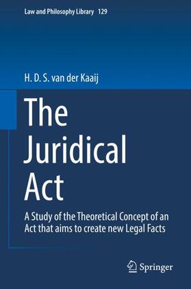 van der Kaaij |  The Juridical Act | Buch |  Sack Fachmedien