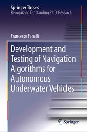 Fanelli |  Development and Testing of Navigation Algorithms for Autonomous Underwater Vehicles | Buch |  Sack Fachmedien