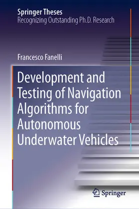 Fanelli | Development and Testing of Navigation Algorithms for Autonomous Underwater Vehicles | E-Book | www.sack.de