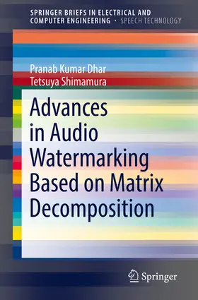 Dhar / Shimamura | Advances in Audio Watermarking Based on Matrix Decomposition | E-Book | sack.de