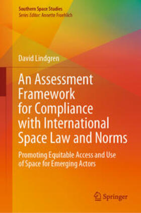 Lindgren | An Assessment Framework for Compliance with International Space Law and Norms | E-Book | sack.de