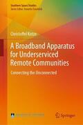 Kotze |  A Broadband Apparatus for Underserviced Remote Communities | Buch |  Sack Fachmedien