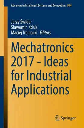 Swider / Swider / Trojnacki | Mechatronics 2017 - Ideas for Industrial Applications | Buch | 978-3-030-15856-9 | sack.de