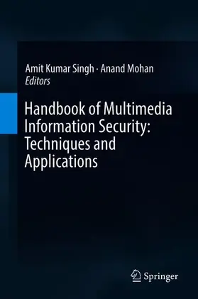 Mohan / Singh |  Handbook of Multimedia Information Security: Techniques and Applications | Buch |  Sack Fachmedien
