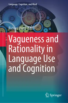 Dietz |  Vagueness and Rationality in Language Use and Cognition | eBook | Sack Fachmedien
