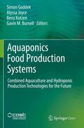 Goddek / Burnell / Joyce |  Aquaponics Food Production Systems | Buch |  Sack Fachmedien