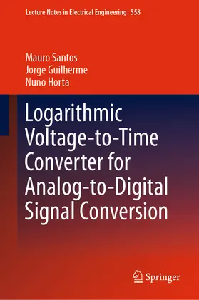 Santos / Guilherme / Horta | Logarithmic Voltage-to-Time Converter for Analog-to-Digital Signal Conversion | E-Book | sack.de