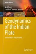 Tandon / Gupta |  Geodynamics of the Indian Plate | Buch |  Sack Fachmedien