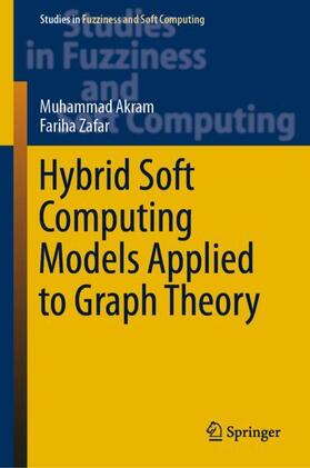 Zafar / Akram |  Hybrid Soft Computing Models Applied to Graph Theory | Buch |  Sack Fachmedien