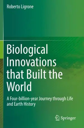 Ligrone |  Biological Innovations that Built the World | Buch |  Sack Fachmedien