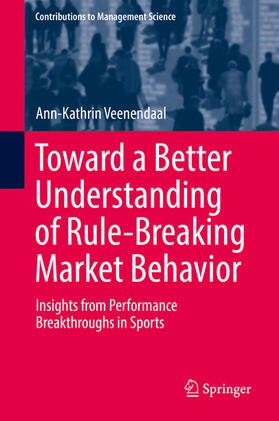 Veenendaal | Toward a Better Understanding of Rule-Breaking Market Behavior | E-Book | sack.de