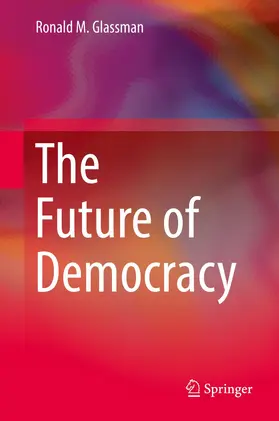 Glassman |  The Future of Democracy | Buch |  Sack Fachmedien