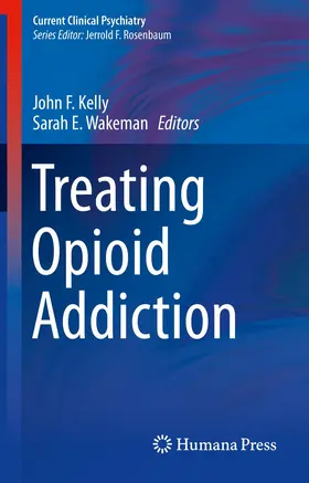 Kelly / Wakeman |  Treating Opioid Addiction | Buch |  Sack Fachmedien