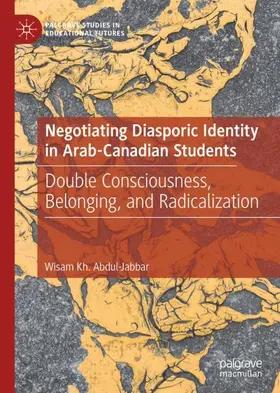 Abdul-Jabbar |  Negotiating Diasporic Identity in Arab-Canadian Students | Buch |  Sack Fachmedien