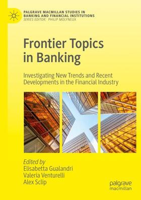 Gualandri / Sclip / Venturelli | Frontier Topics in Banking | Buch | 978-3-030-16297-9 | sack.de