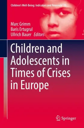 Grimm / Bauer / Ertugrul |  Children and Adolescents in Times of Crises in Europe | Buch |  Sack Fachmedien