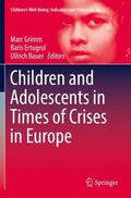 Grimm / Bauer / Ertugrul |  Children and Adolescents in Times of Crises in Europe | Buch |  Sack Fachmedien