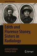 Duck / Thomas |  Edith and Florence Stoney, Sisters in Radiology | Buch |  Sack Fachmedien