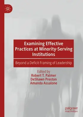 Palmer / Assalone / Preston | Examining Effective Practices at Minority-Serving Institutions | Buch | 978-3-030-16608-3 | www.sack.de