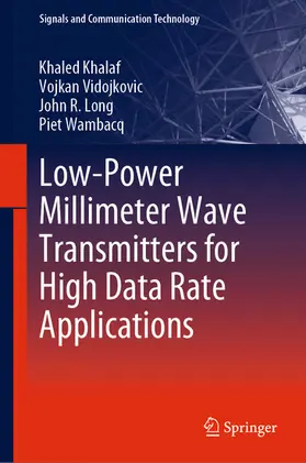 Khalaf / Vidojkovic / Long |  Low-Power Millimeter Wave Transmitters for High Data Rate Applications | eBook | Sack Fachmedien