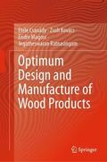 Csanády / Ratnasingam / Kovács |  Optimum Design and Manufacture of Wood Products | Buch |  Sack Fachmedien