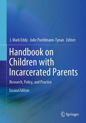 Poehlmann-Tynan / Eddy | Handbook on Children with Incarcerated Parents | Buch | 978-3-030-16706-6 | sack.de