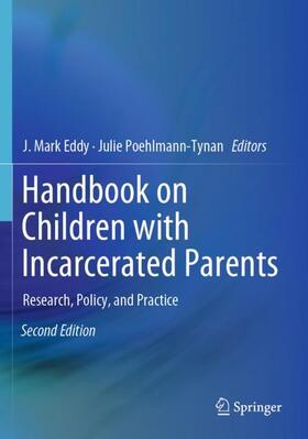Poehlmann-Tynan / Eddy | Handbook on Children with Incarcerated Parents | Buch | 978-3-030-16709-7 | sack.de
