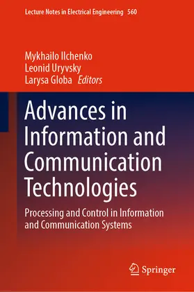 Ilchenko / Uryvsky / Globa |  Advances in Information and Communication Technologies | eBook | Sack Fachmedien