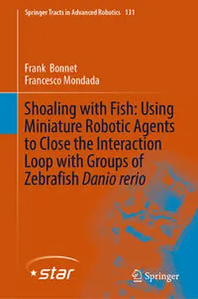 Bonnet / Mondada | Shoaling with Fish: Using Miniature Robotic Agents to Close the Interaction Loop with Groups of Zebrafish Danio rerio | E-Book | sack.de