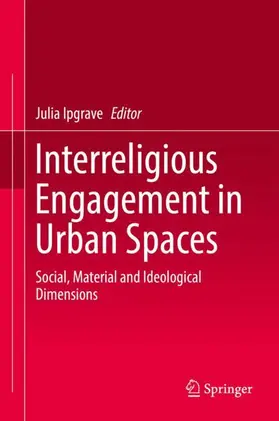 Ipgrave |  Interreligious Engagement in Urban Spaces | Buch |  Sack Fachmedien