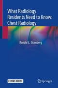 Eisenberg |  What Radiology Residents Need to Know: Chest Radiology | Buch |  Sack Fachmedien