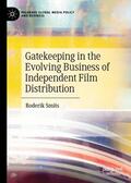 Smits |  Gatekeeping in the Evolving Business of Independent Film Distribution | Buch |  Sack Fachmedien