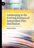 Smits |  Gatekeeping in the Evolving Business of Independent Film Distribution | Buch |  Sack Fachmedien