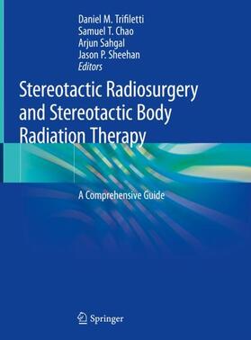 Trifiletti / Sheehan / Chao | Stereotactic Radiosurgery and Stereotactic Body Radiation Therapy | Buch | 978-3-030-16923-7 | sack.de