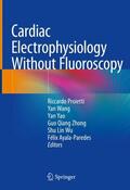 Proietti / Wang / Ayala-Paredes |  Cardiac Electrophysiology Without Fluoroscopy | Buch |  Sack Fachmedien