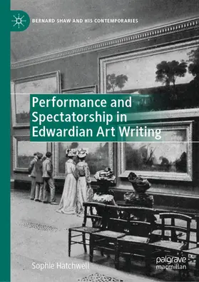Hatchwell |  Performance and Spectatorship in Edwardian Art Writing | eBook | Sack Fachmedien
