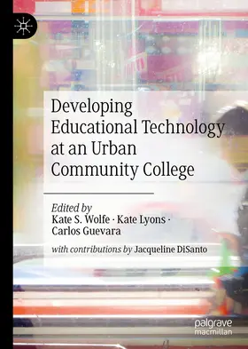 Wolfe / Lyons / Guevara | Developing Educational Technology at an Urban Community College | E-Book | www.sack.de