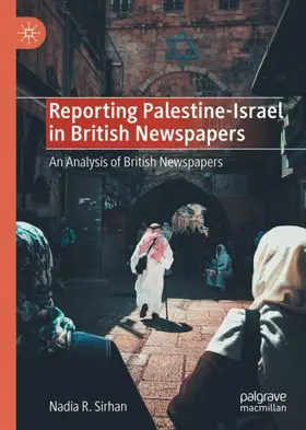 Sirhan |  Reporting Palestine-Israel in British Newspapers | Buch |  Sack Fachmedien