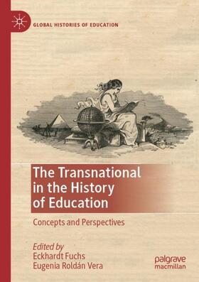 Roldán Vera / Fuchs | The Transnational in the History of Education | Buch | 978-3-030-17170-4 | sack.de