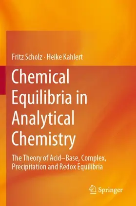 Kahlert / Scholz |  Chemical Equilibria in Analytical Chemistry | Buch |  Sack Fachmedien