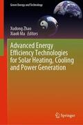 Ma / Zhao |  Advanced Energy Efficiency Technologies for Solar Heating, Cooling and Power Generation | Buch |  Sack Fachmedien