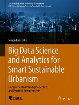 Bibri | Big Data Science and Analytics for Smart Sustainable Urbanism | Buch | 978-3-030-17311-1 | sack.de