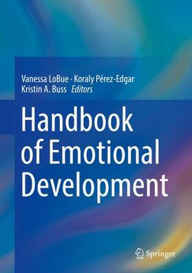 LoBue / Buss / Pérez-Edgar | Handbook of Emotional Development | Buch | 978-3-030-17331-9 | sack.de