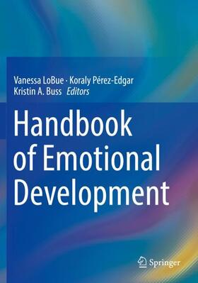 LoBue / Buss / Pérez-Edgar | Handbook of Emotional Development | Buch | 978-3-030-17334-0 | sack.de