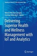 Bodendorf / Wickramasinghe |  Delivering Superior Health and Wellness Management with IoT and Analytics | Buch |  Sack Fachmedien