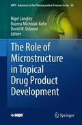 Langley / Osborne / Michniak-Kohn |  The Role of Microstructure in Topical Drug Product Development | Buch |  Sack Fachmedien