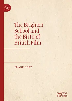 Gray | The Brighton School and the Birth of British Film | E-Book | www.sack.de