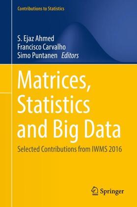 Ahmed / Puntanen / Carvalho | Matrices, Statistics and Big Data | Buch | 978-3-030-17518-4 | sack.de