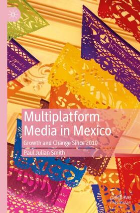 Smith | Multiplatform Media in Mexico | Buch | 978-3-030-17538-2 | sack.de